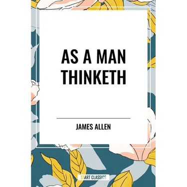As a Man Thinketh