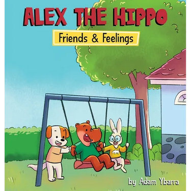 Alex The Hippo: Friends & Feelings