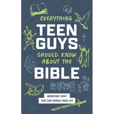 Everything Teen Guys Should Know about the Bible: Important Stuff That Can Change Your Life