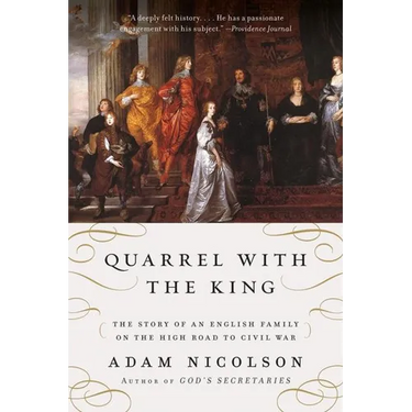 Quarrel with the King: The Story of an English Family on the High Road to Civil War
