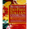 Secrets of Fat-Free Italian Cooking: Over 200 Low-Fat and Fat-Free, Traditional & Contemporary Recipes: A Cookbook