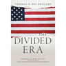 The Divided Era: How We Got Here and the Keys to America's Reconciliation