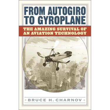 From Autogiro to Gyroplane: The Amazing Survival of an Aviation Technology