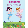 Fairies Coloring Book For Kids: Super Fun Fantasy Coloring Pages Cute Magical Fairy Tale Fairies!