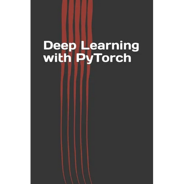 Deep Learning with PyTorch: Guide for Beginners and Intermediate