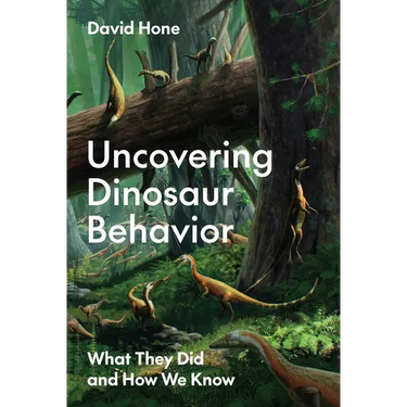 Uncovering Dinosaur Behavior: What They Did and How We Know