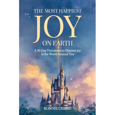 The Happiest Joy On Earth: A 30 Day Devotional To Discover Joy in the World Around You