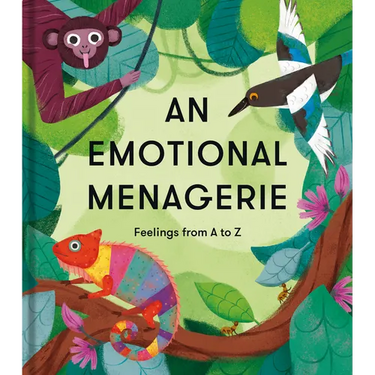 An Emotional Menagerie: Feelings from A to Z