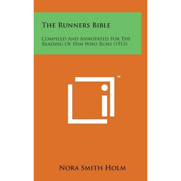 The Runners Bible: Compiled and Annotated for the Reading of Him Who Runs (1913)