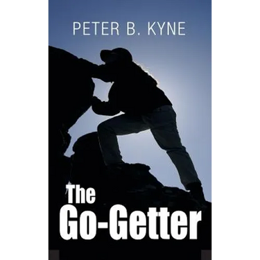 The Go-Getter: A Story that Tells You How to Be One