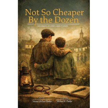 Not So Cheaper by the Dozen: Musings, Stories, and Poems