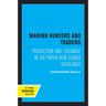 Maring Hunters and Traders: Production and Exchange in the Papua New Guinea Highlands Volume 8