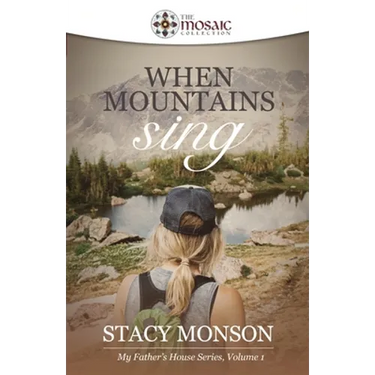When Mountains Sing (The Mosaic Collection): My Father's House series, Book 1