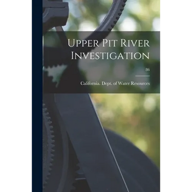 Upper Pit River Investigation; 86
