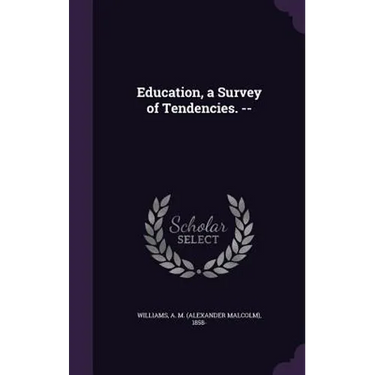 Education, a Survey of Tendencies. --