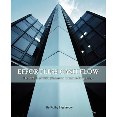 Effortless Cash Flow: The ABC's of TICs (Tenant in Common properties)