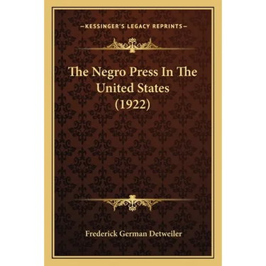 The Negro Press In The United States (1922)