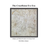 The Crucifixion Eve Era - 3rd Edition