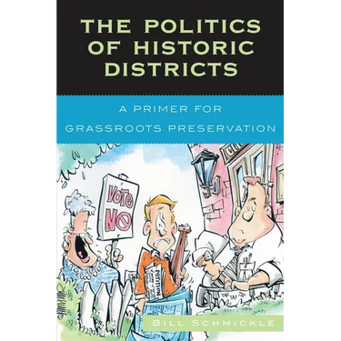 Politics of Historic Districts: A Primer for Grassroots Preservation