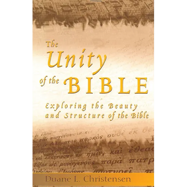 The Unity of the Bible: Exploring the Beauty and Structure of the Bible