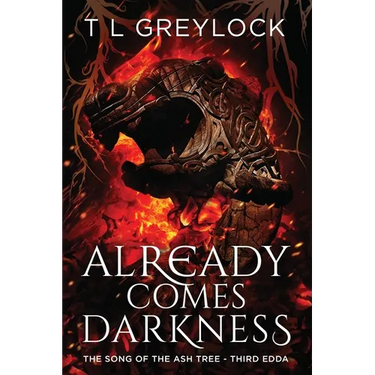Already Comes Darkness: The Song of the Ash Tree - Third Edda