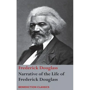 Narrative of the Life of Frederick Douglass, An American Slave: Written by Himself