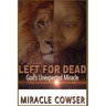 Left For Dead: God's Unexpected Miracle