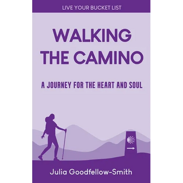 Walking the Camino: A Journey for the Heart and Soul