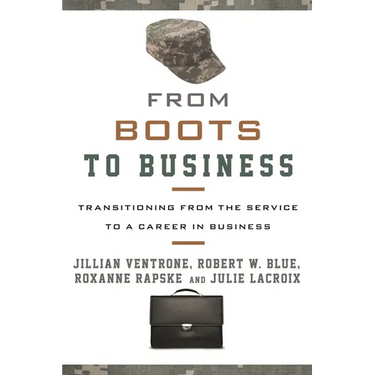 From Boots to Business: Transitioning from the Service to a Career in Business