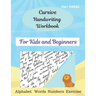 Cursive Handwriting Workbook For Kids and Beginners: Cursive for beginners workbook\Letters, words, numbers\ Cursive letter tracing book. Cursive writ