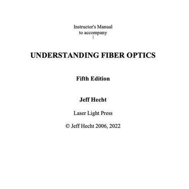 Instructor's Guide to Accompany Understanding Fiber Optics Fifth Edition