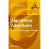 Algorithmic Adventures: From Knowledge to Magic