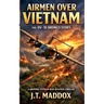 Airmen Over Vietnam: The OV-10 Bronco Story