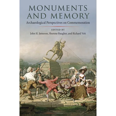 Monuments and Memory: Archaeological Perspectives on Commemoration