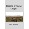 Tracing Orkney's Origins