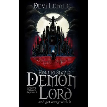 How to Slay d Demon Lord and get away with it: A Dark Urban Fantasy Thriller