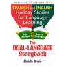 The Dual-Language Storybook: Spanish and English Holiday Stories for Language Learning (Beginner to Intermediate)