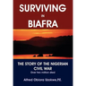 Surviving in Biafra: The Story of the Nigerian Civil War