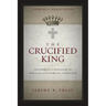 The Crucified King Softcover