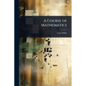 A Course of Mathematics