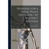 Proposal for a Total Peace Offensive / by Walter P. Reuther.