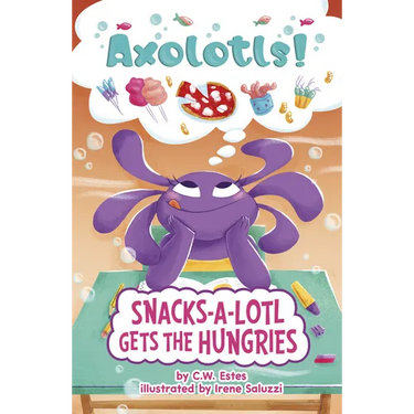 Snacks-A-Lotl Gets the Hungries