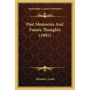 Past Memories And Future Thoughts (1905)
