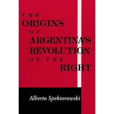 Origins of Argentina's Revolution of the Right