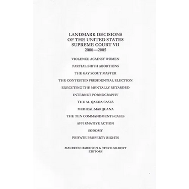 Landmark Decisions of the United States Supreme Court VII: 2000-2005