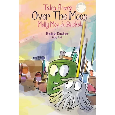 Molly Mop and Bucket: Tales From Over The Moon
