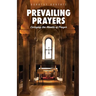 Prevailing Prayers: Carrying the Mantle of Prayer