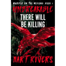 Unbreakable: There Will Be Killing