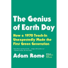 The Genius of Earth Day: How a 1970 Teach-In Unexpectedly Made the First Green Generation