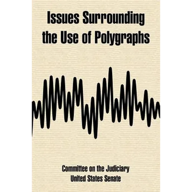 Issues Surrounding the Use of Polygraphs